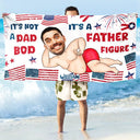 Gift For Men, Gift For Father, Funny, Summer - Custom Photo Not A Dad Bod - Personalized Beach Towel
