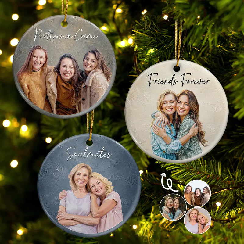 Art Design,Sentimental,Gift For Bestie,Christmas,Photo - Oil Painting - Custom Photo Oil Painting Besties Forever - Personalized Circle Ceramic Ornament