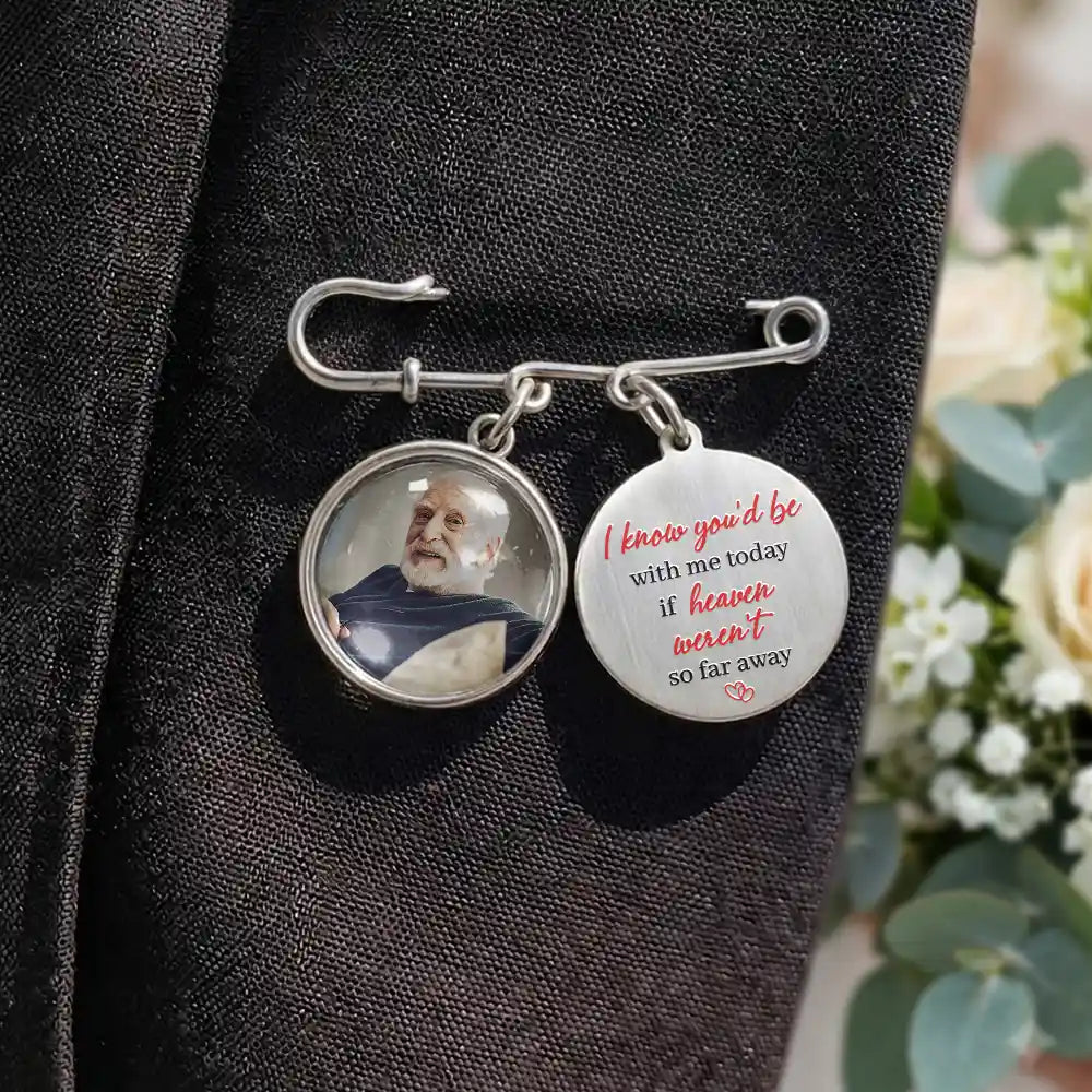 Wedding,Memorial,Family,Love,Non-Eng,Photo - Custom Photo On Your Wedding Day Know That My Heart Is There - Personalized Graduation Lapel Pin
