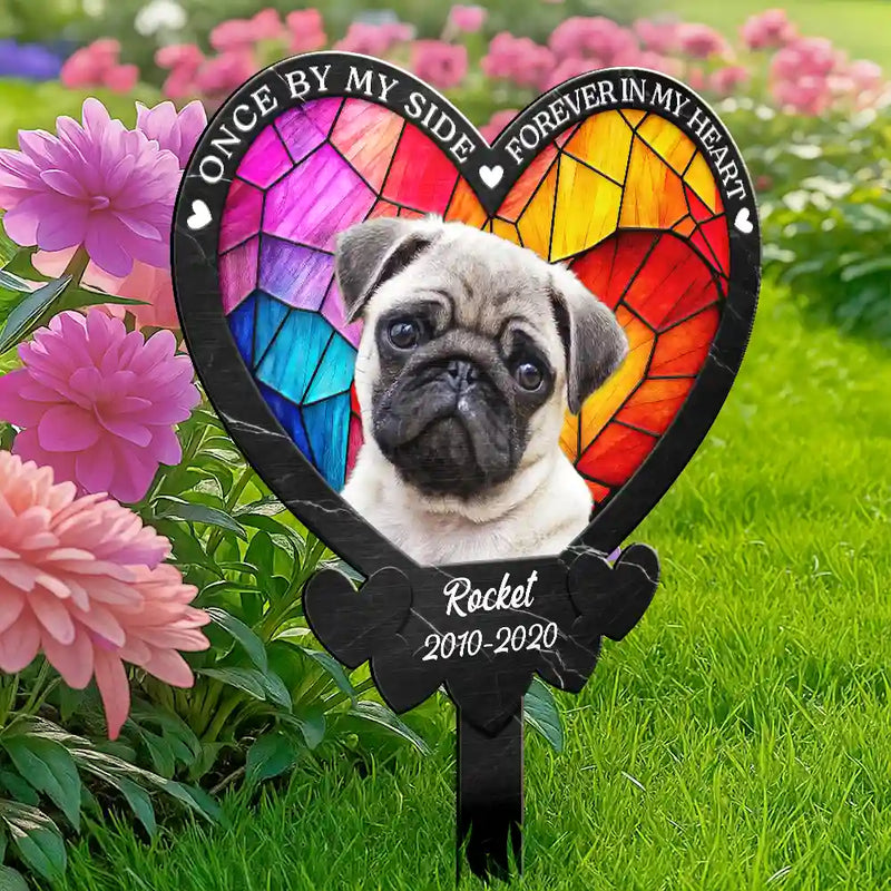 Memorial, Pet Lovers - Custom Photo Once By My Side Forever In My Heart - Personalized Metal Garden Stakea