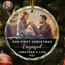 Gift For Couples, Wedding, Gift For Husband, Gift For Wife, Gift For Boyfriend, Gift For Girlfriend - Custom Photo Our First Christmas Engaged - Personalized Circle Glass Ornament