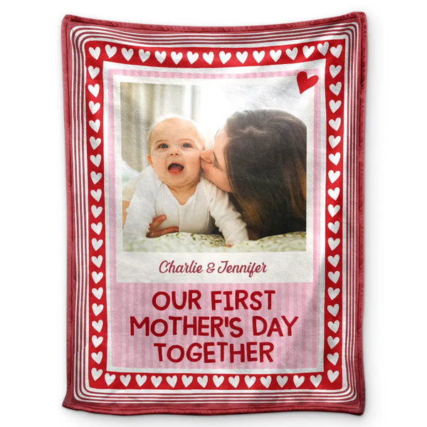 New Mom,New Dad,New baby,Gift For Mother,Love,Happy,Custom Photo - Custom Photo Our First Mother's Day Together Newborn Baby - Personalized Fleece Blanket, Sherpa Blanket