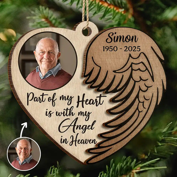 Memorial, Family, Parents, Gift For Grandparents, Sad, Christmas - Custom Photo Part Of My Heart Is With My Angel In Heaven - Personalized 2-Layered Wooden Ornament