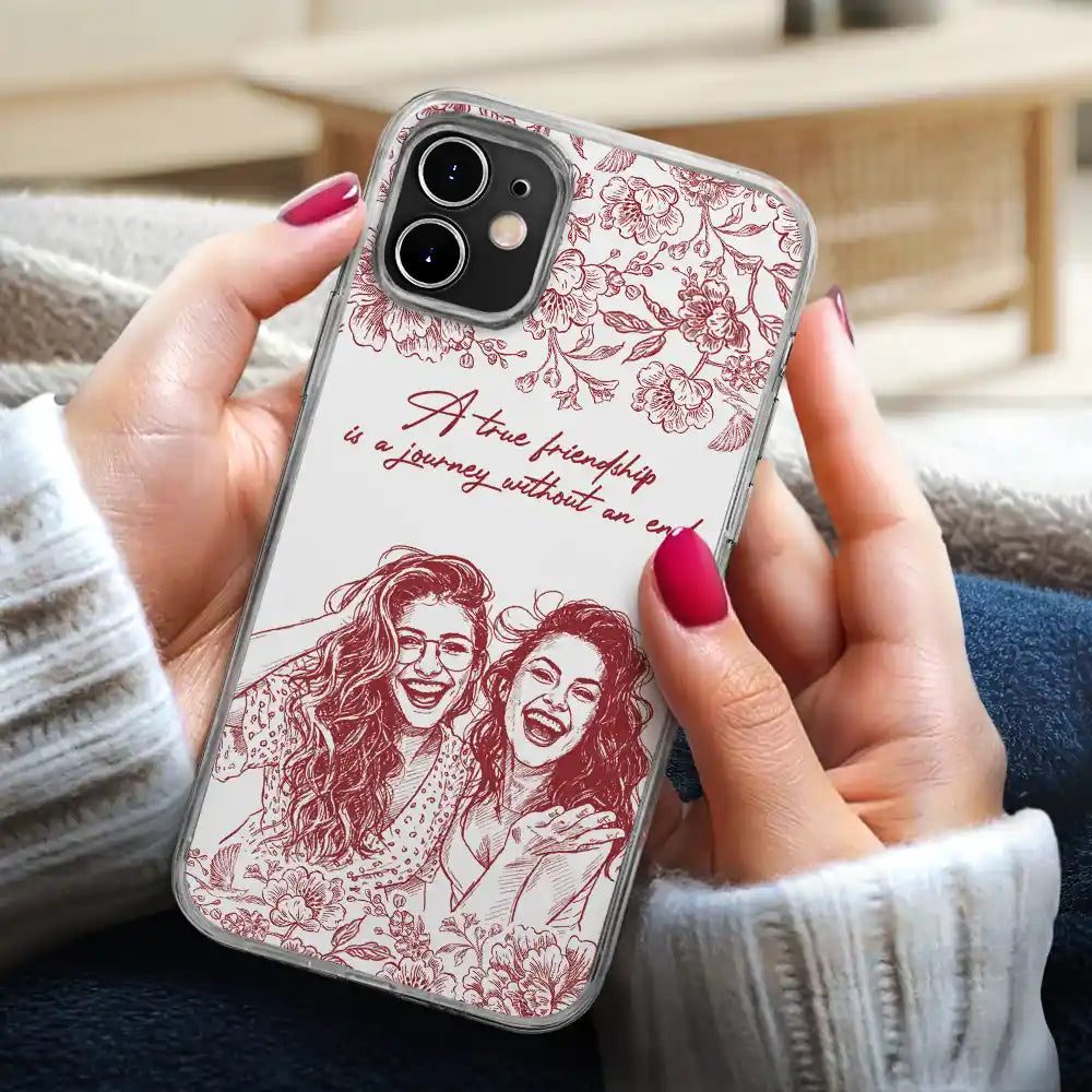 Gift For Bestie,Old Best friends,Gift For Sisters,Happy,Custom Photo - Custom Photo Pencil Sketch A True Friendship Is A Journey Without An End - Personalized Clear Phone Case