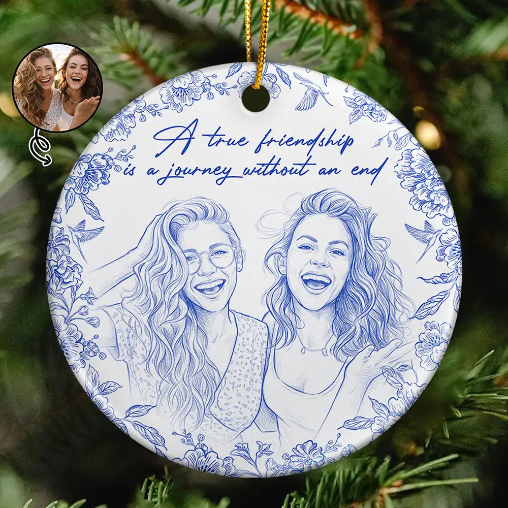 Art Design,Gift For Bestie,Christmas,Photo - Pencil Sketch - Remove BG,Happy - Custom Photo Pencil Sketch A True Friendship Is A Journey Without An End - Personalized Circle Ceramic Ornament