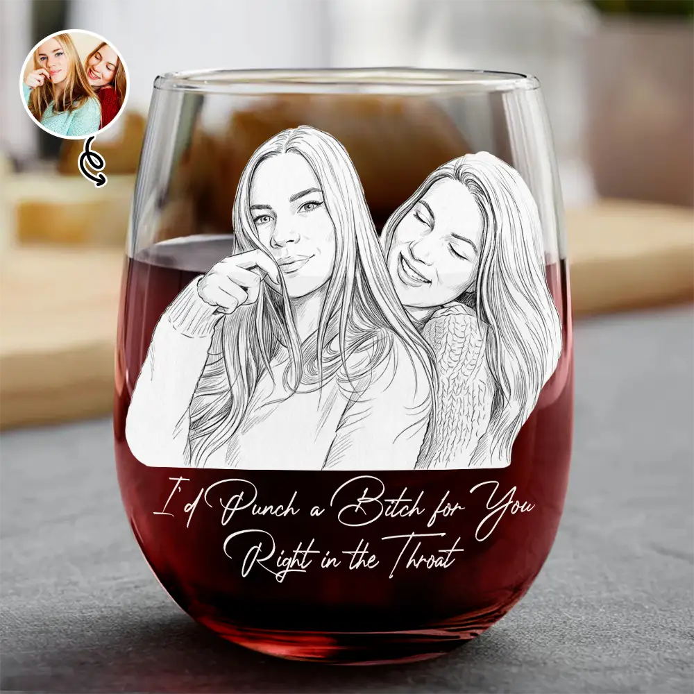Art Design, Gift For Bestie, Humorous, Custom Photo, Photo - Pencil Sketch - White BG - Custom Photo Pencil Sketch Art Right In The Throat Besties - Personalized Stemless Wine Glass