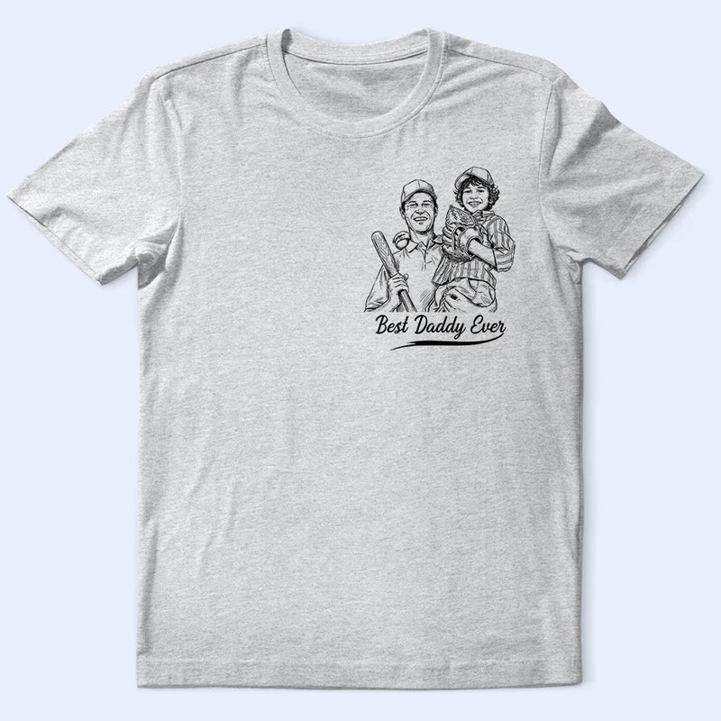 Custom Photo,Baseball,Sport Dad,Gift For Father,Photo - Pencil Sketch,Proud - Custom Photo Pencil Sketch Best Baseball Dad Ever - Personalized T Shirt