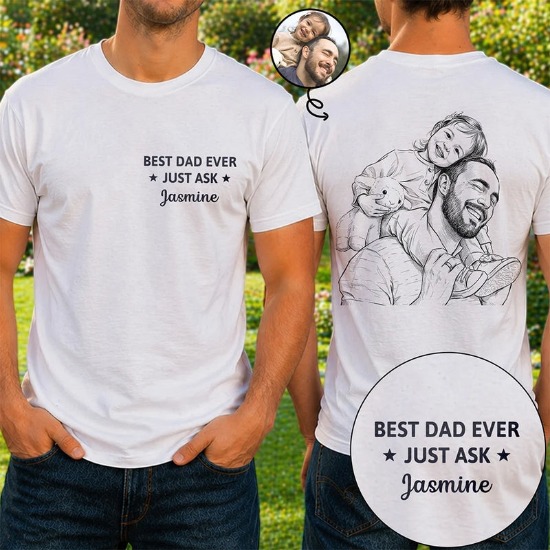 Custom Photo,Gift For Father,Pet Lovers,Pet Dad,Non-Eng,Photo - Pencil Sketch,Special Font,Playful - Custom Photo Pencil Sketch Best Dad Ever Just Ask - Personalized T Shirt
