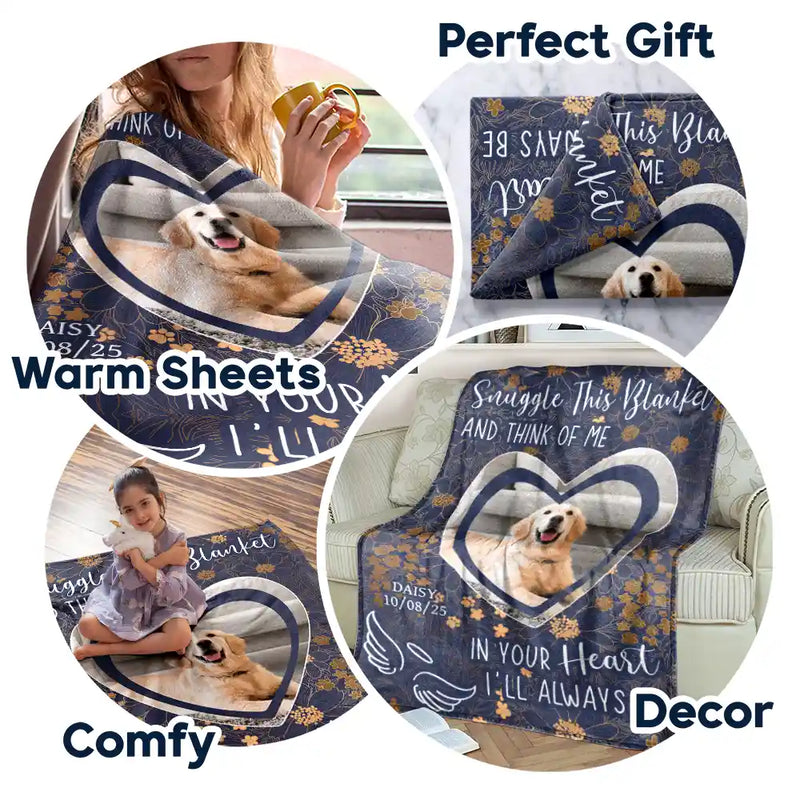 Custom Photo,Pet Lovers,Love - Custom Photo Pet Memorial In Your Heart I Will Always Be - Personalized Fleece Blanket, Sherpa Blanket