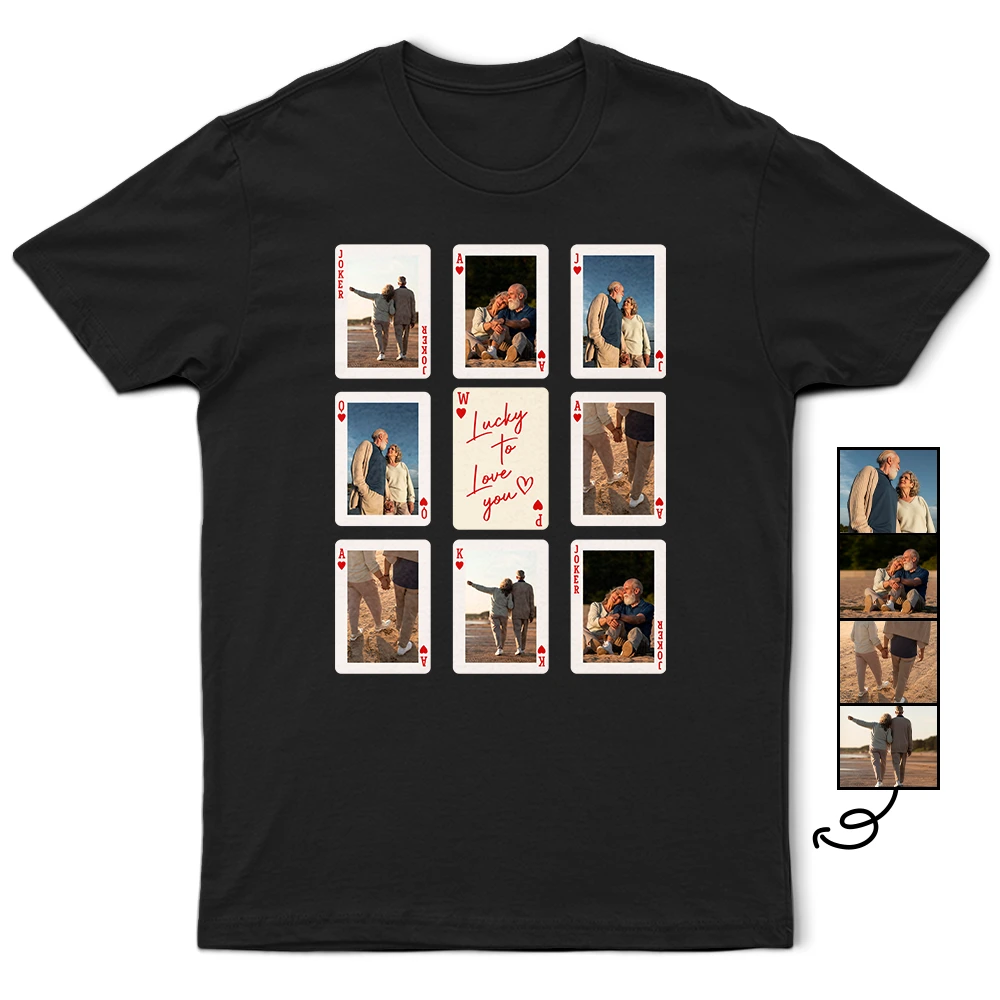 Gift For Couples,Old Couples,Gift For Husband,Gift For Wife,Gift For Boyfriend,Gift For Girlfriend,Custom Photo,Love - Custom Photo Playing Card Couple Lucky In Love - Personalized T Shirt