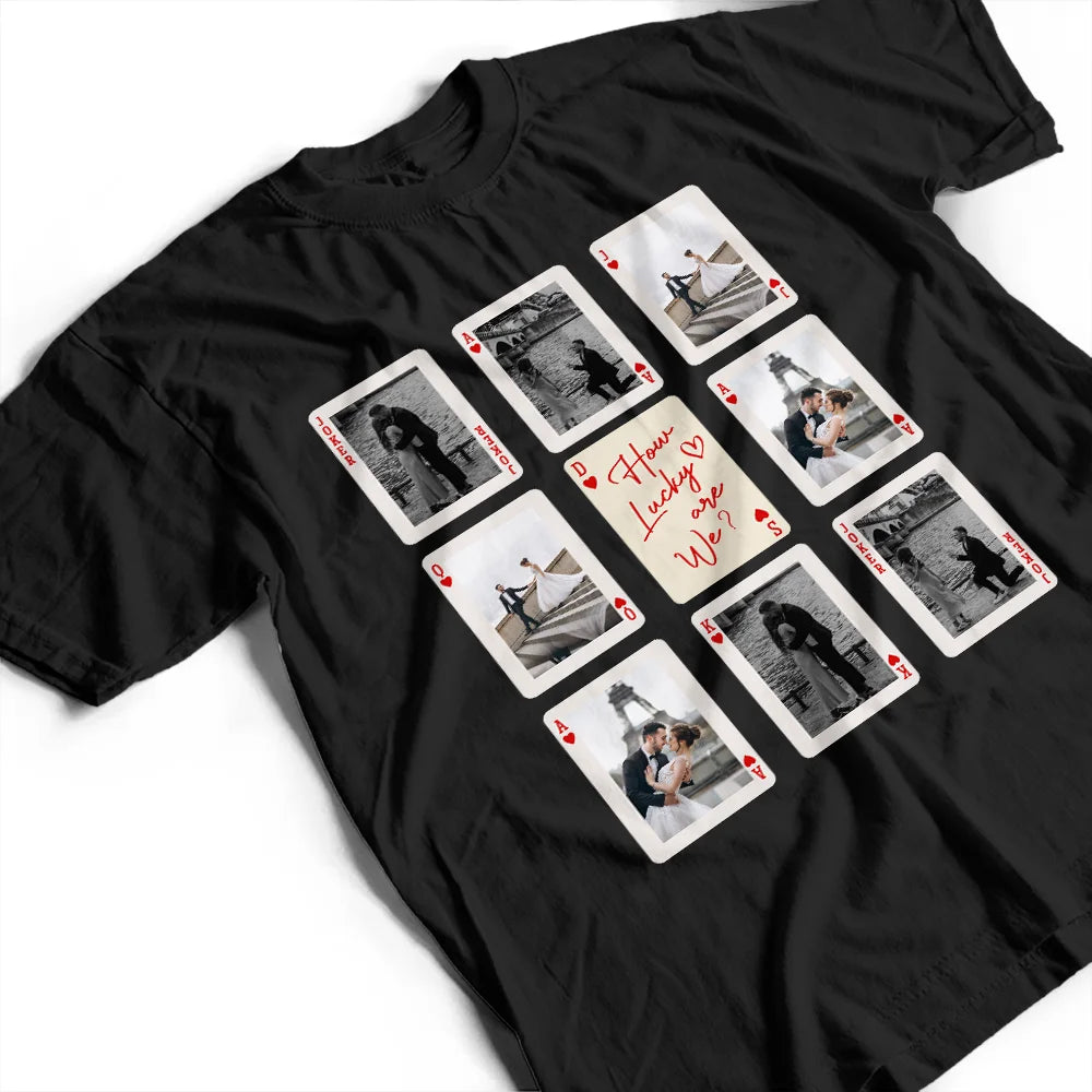 Gift For Couples,Old Couples,Gift For Husband,Gift For Wife,Gift For Boyfriend,Gift For Girlfriend,Custom Photo,Love - Custom Photo Playing Card Couple Lucky In Love - Personalized T Shirt