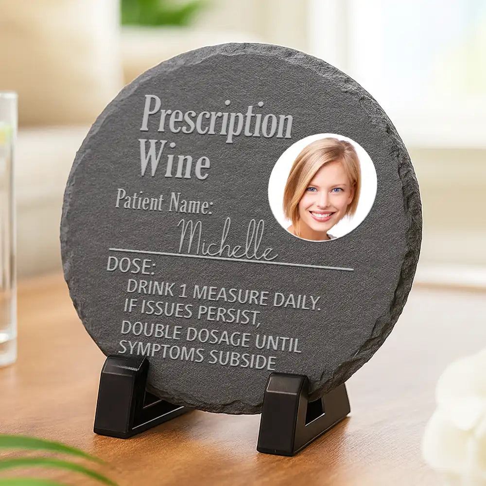 Gift For Grandma, Gift For Mother, Happy, Gift For Wife, Gift For Yourself - Custom Photo Prescription Drink One Measure Daily - Personalized Slate Coaster