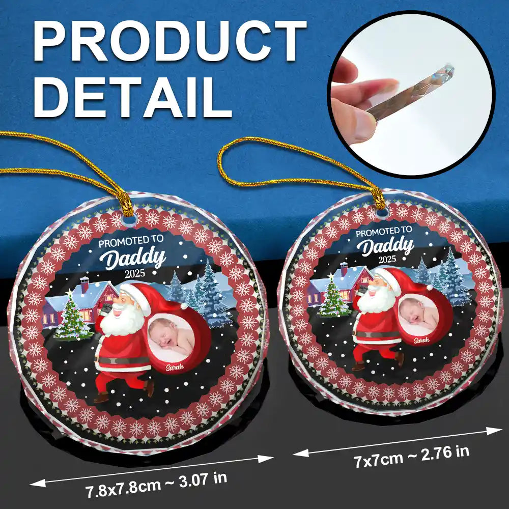 New baby, New Dad, New Mom, Gift For Father, Family, Gift For Mother, Christmas, Happy - Custom Photo Promoted To Daddy - Personalized Circle Glass Ornament