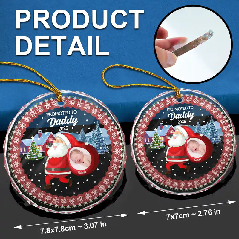 New baby, New Dad, New Mom, Gift For Father, Family, Gift For Mother, Christmas, Happy - Custom Photo Promoted To Daddy - Personalized Circle Glass Ornament