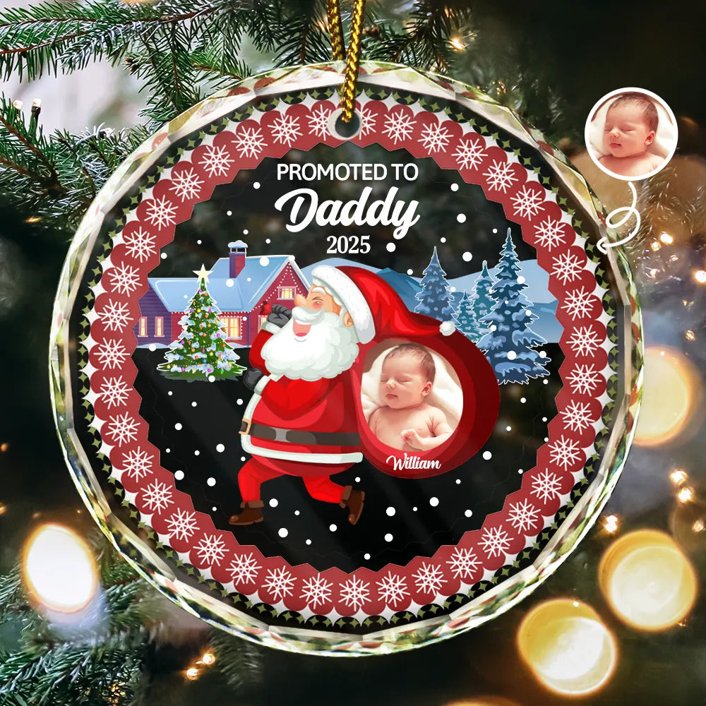 New baby, New Dad, New Mom, Gift For Father, Family, Gift For Mother, Christmas, Happy - Custom Photo Promoted To Daddy - Personalized Circle Glass Ornament