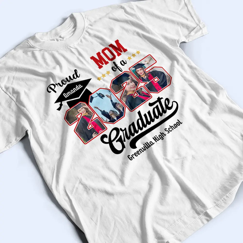 Graduation,Gift For Yourself - Custom Photo Proud Mom Dad Of A Graduation - Personalized T Shirt