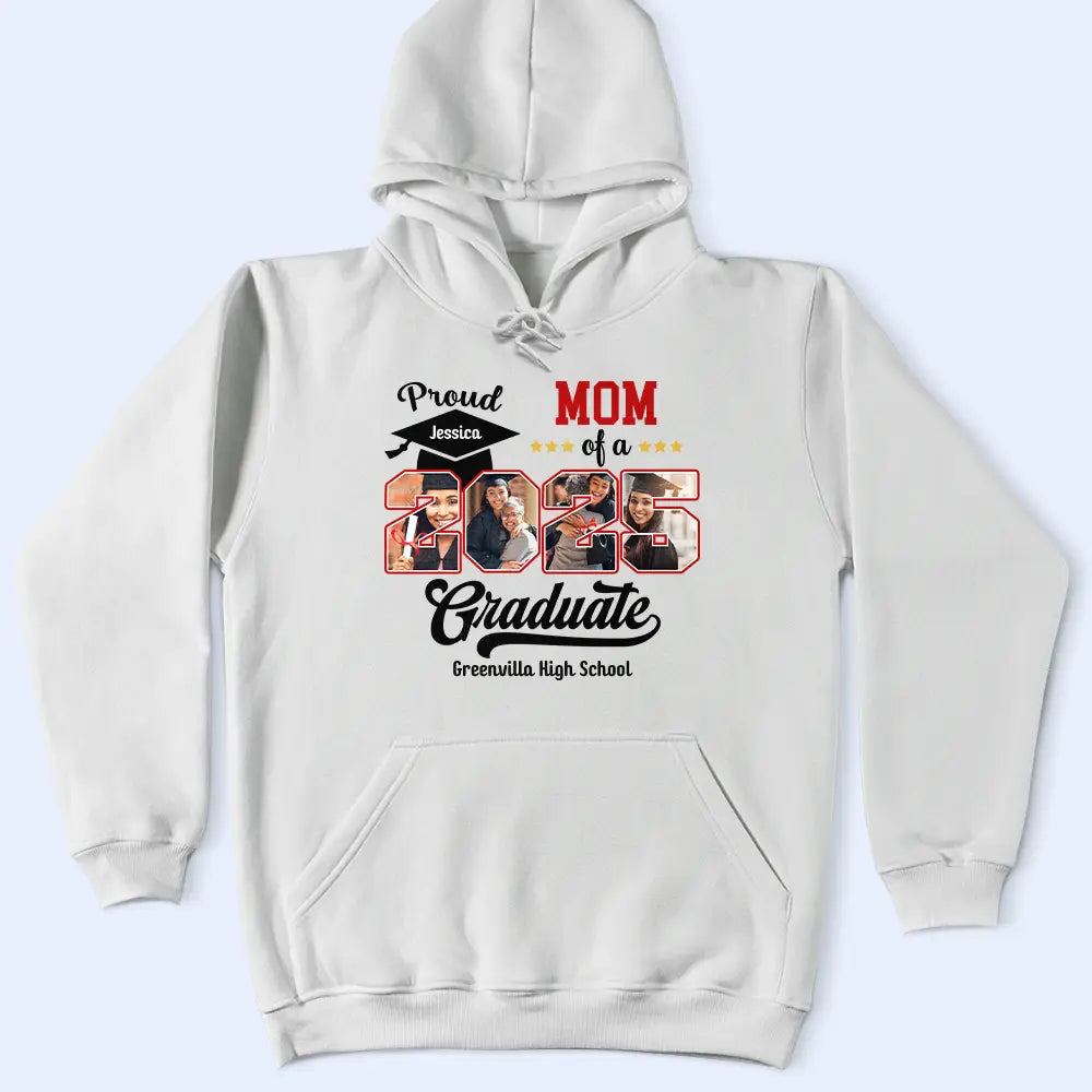 Graduation,Gift For Yourself - Custom Photo Proud Mom Dad Of A Graduation - Personalized T Shirt