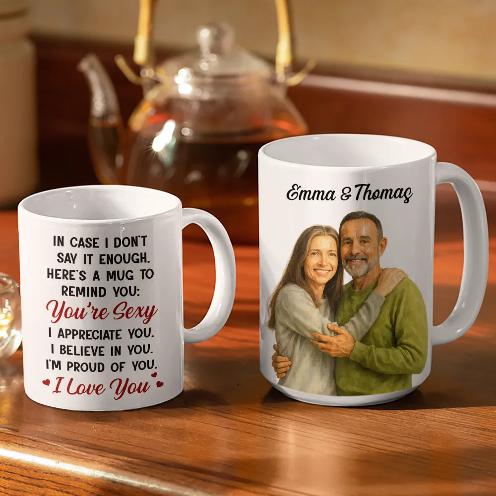 Love, Gift For Couples, Gift For Husband, Gift For Wife, Gift For Boyfriend, Gift For Girlfriend - Custom Photo Realistic Watercolor Art In Case I Don't Say It Enough - Personalized White Edge-to-Edge Mug