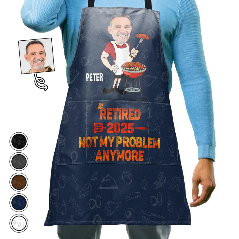 Funny,Cooking,Gift For Wife,Gift For Husband,Gift For Yourself,Gift For Women,Gift For Men,Gift For Father,Gift For Mother,Retirement - Custom Photo Retired Not My Problem Anymore - Personalized Apron