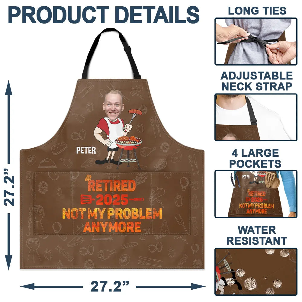 Funny,Cooking,Gift For Wife,Gift For Husband,Gift For Yourself,Gift For Women,Gift For Men,Gift For Father,Gift For Mother,Retirement - Custom Photo Retired Not My Problem Anymore - Personalized Apron