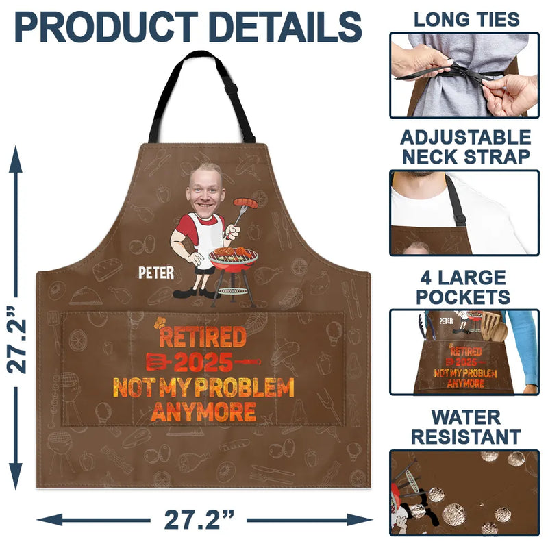 Funny,Cooking,Gift For Wife,Gift For Husband,Gift For Yourself,Gift For Women,Gift For Men,Gift For Father,Gift For Mother,Retirement - Custom Photo Retired Not My Problem Anymore - Personalized Apron