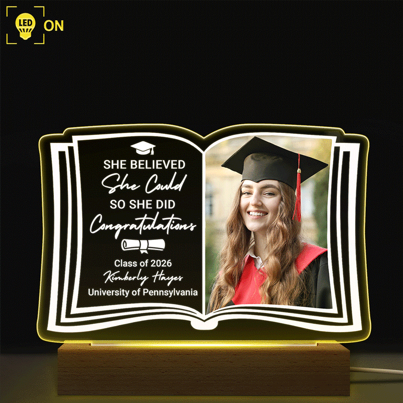 Custom Photo She Believed She Could - Graduation Gift - Personalized 3D Led Light Wooden Base