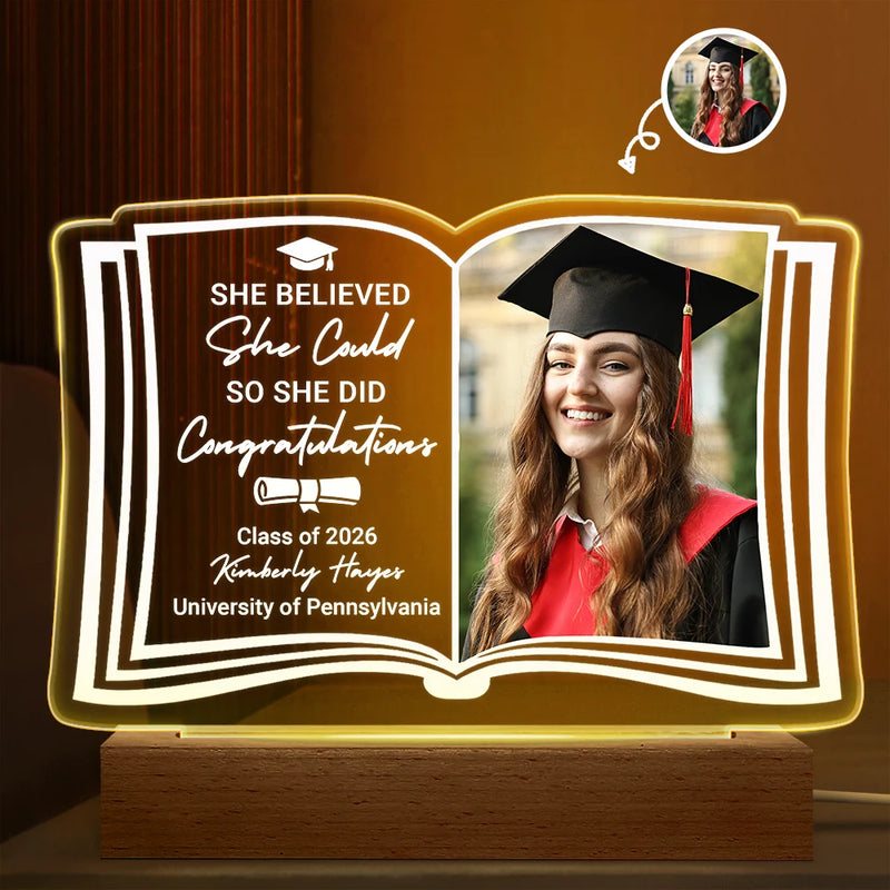 Custom Photo She Believed She Could - Graduation Gift - Personalized 3D Led Light Wooden Base