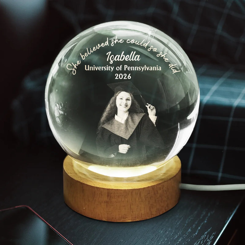 Graduation,Dad - Daughters (Adult),Gift For Daughter,Mom - Daughters (Adult),Dad - Sons,Gift For Son,Mom - Sons,Happy,Custom Photo - Custom Photo She Believed She Could So She Did - Personalized Crystal Globe Lamp