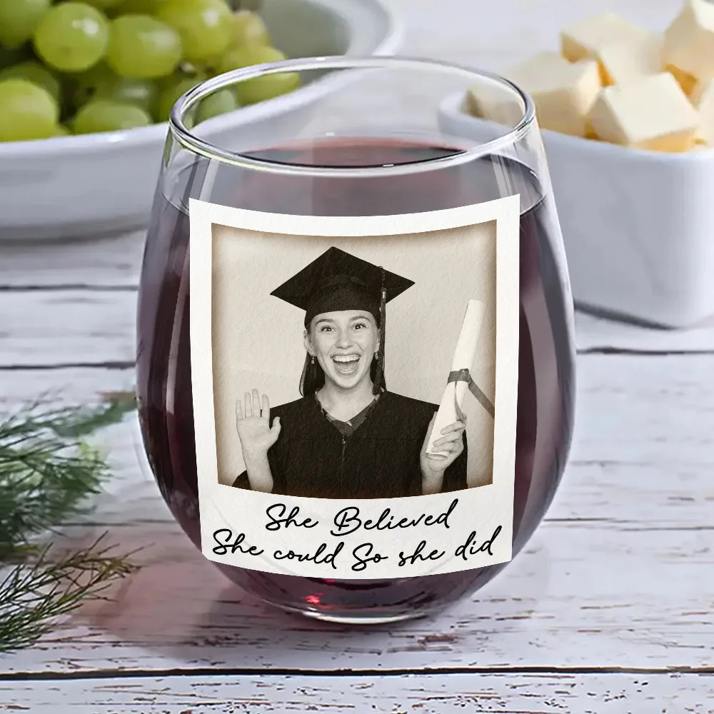 Graduation, Gift For Yourself, Happy, Gift For Women, Gift For Men, Custom Photo - Custom Photo She Believed She Could So She Did - Personalized Stemless Wine Glass
