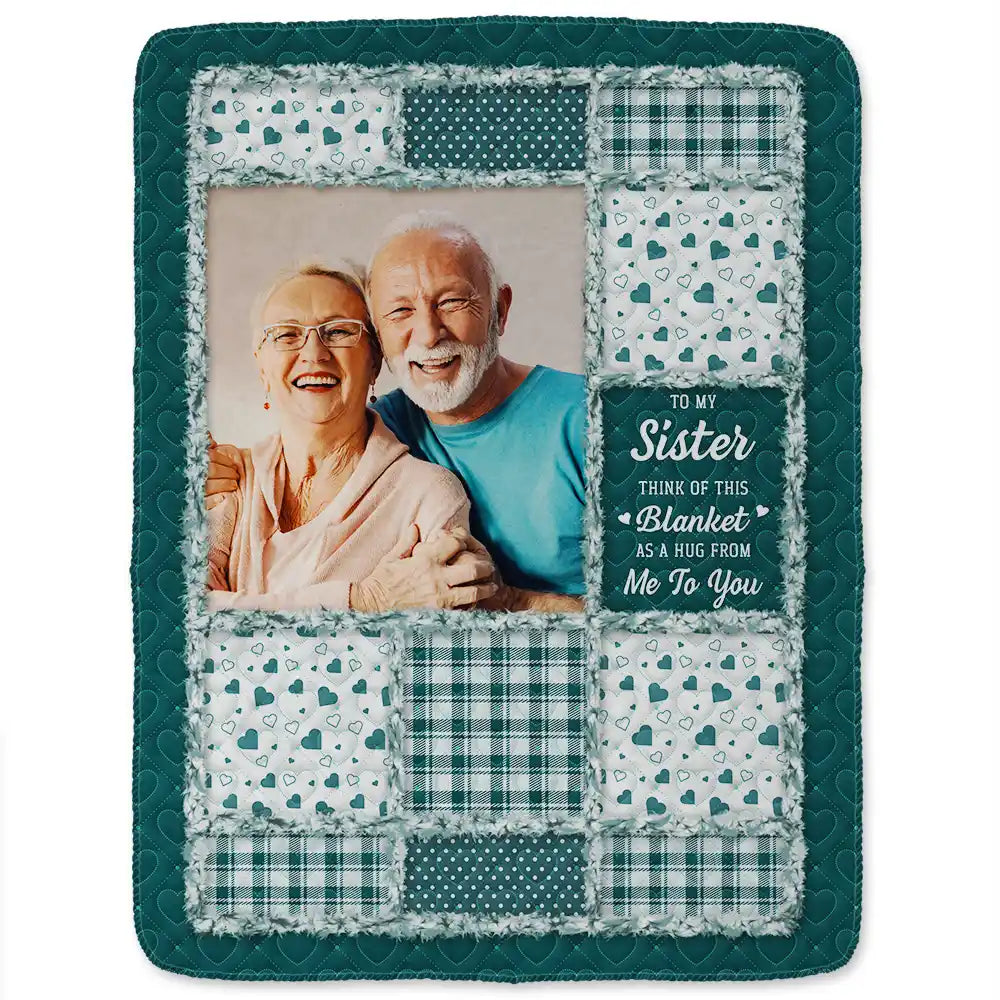 Gift For Sisters,Gift For Bestie,Gift For Women,Christmas,Happy - Custom Photo Sisters Besties Think Of This Blanket As A Hug From Me To You - Personalized Fleece Blanket, Sherpa Blanket