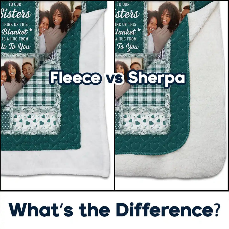 Gift For Sisters,Gift For Bestie,Gift For Women,Christmas,Happy - Custom Photo Sisters Besties Think Of This Blanket As A Hug From Me To You - Personalized Fleece Blanket, Sherpa Blanket