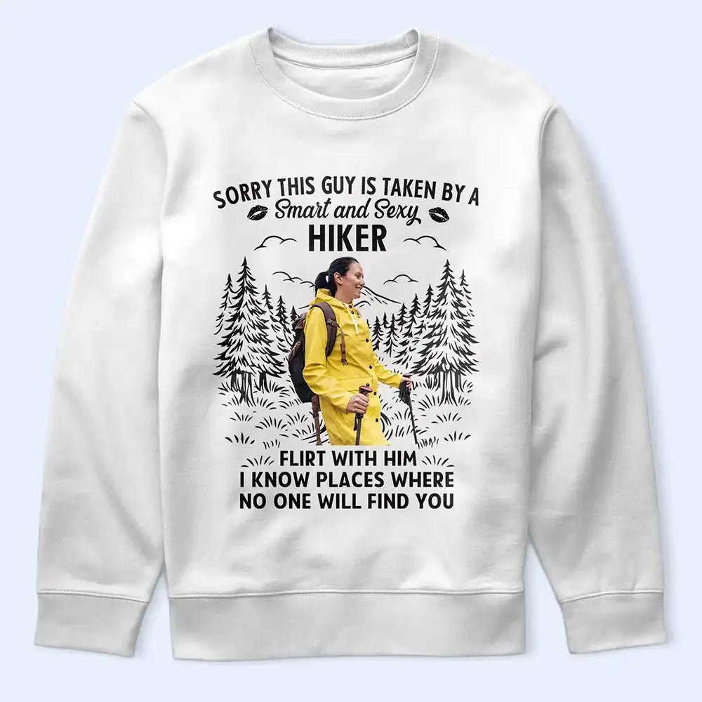 Custom Photo, Love, Gift For Couples, Gift For Husband, Gift For Wife, Gift For Boyfriend, Gift For Girlfriend - Custom Photo Sorry This Guy Is Taken Hiking - Personalized T Shirt