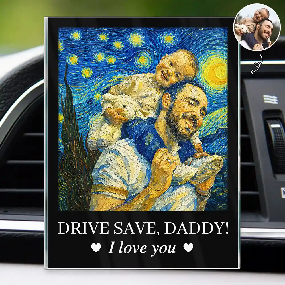Custom Photo Starry Night Drive Safe Daddy I Love You - Personalized Acrylic Car Vent Clip