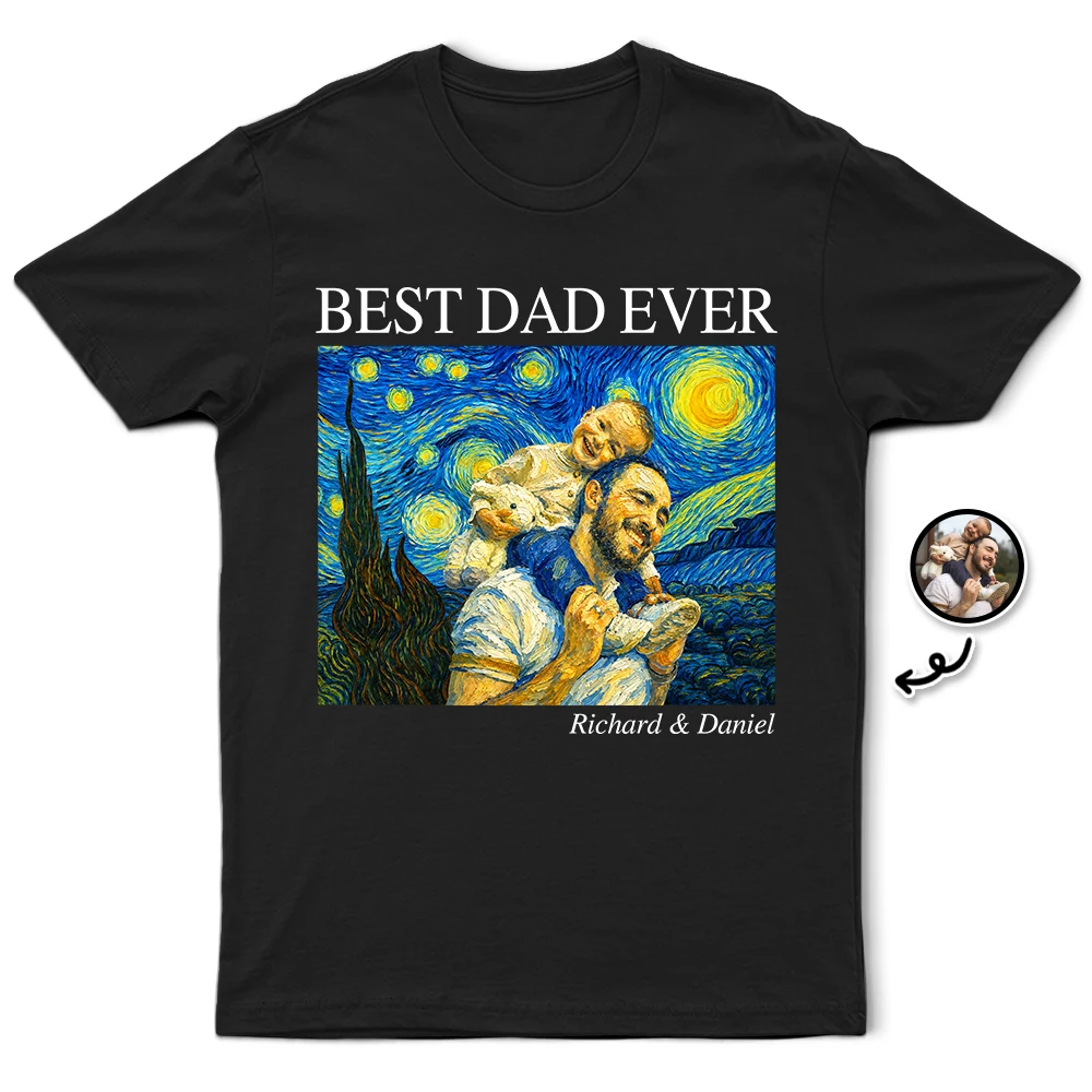 Gift For Father,Gift For Grandpa,Non-Eng,Photo - Starry Night,Proud - Custom Photo Starry Night Starry Night Best Dad Papa Ever - Personalized T Shirt