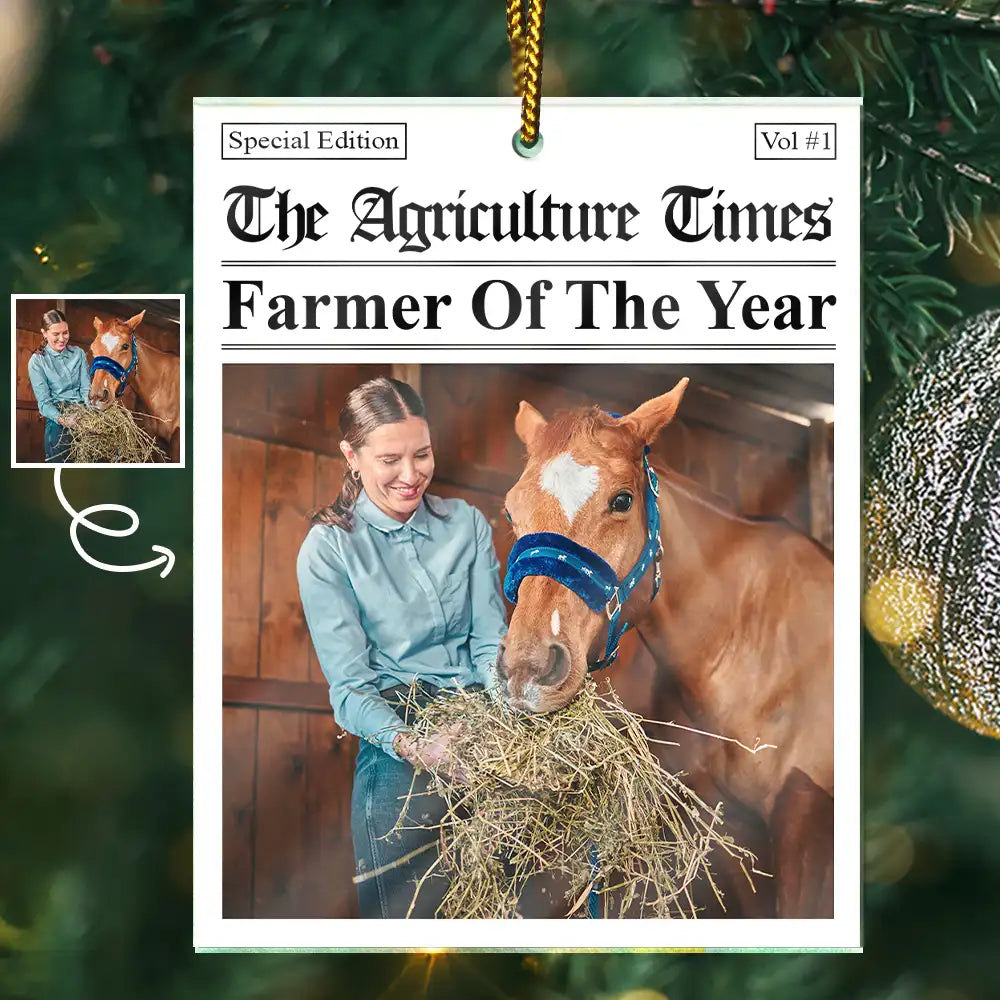 Farm, Gift For Yourself, Gift For Women, Gift For Men, Happy, Christmas, Custom Photo - Custom Photo The Agriculture Times Farmer Of The Year - Personalized Custom Shaped Acrylic Ornament
