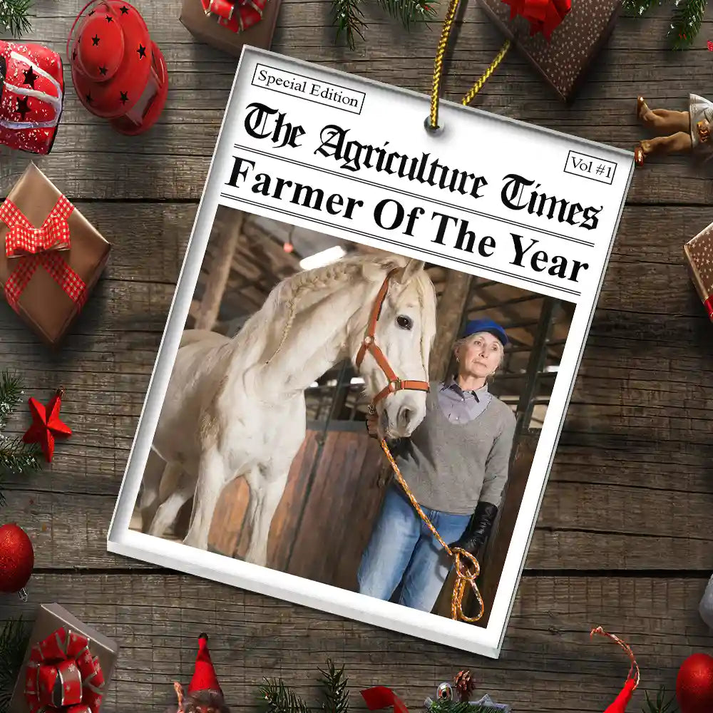 Farm, Gift For Yourself, Gift For Women, Gift For Men, Happy, Christmas, Custom Photo - Custom Photo The Agriculture Times Farmer Of The Year - Personalized Custom Shaped Acrylic Ornament