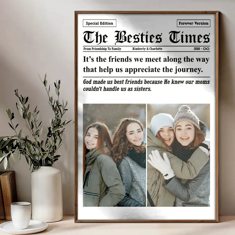 Gift For Bestie,Happy,Custom Photo - Custom Photo The Bestie Times From Friendship To Family - Personalized Poster