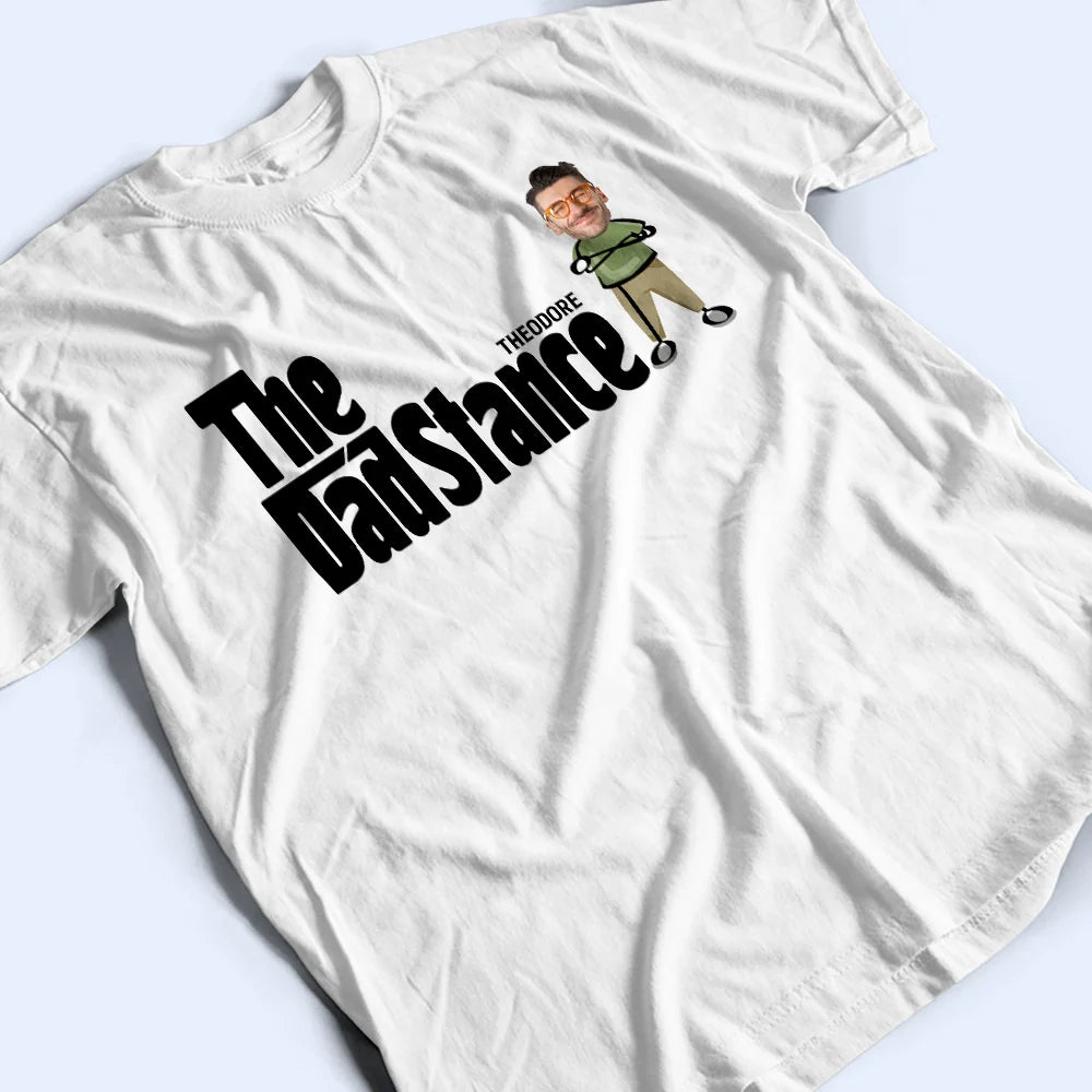Gift For Father, Funny, Custom Photo - Custom Photo The Dad Stance - Personalized T Shirt