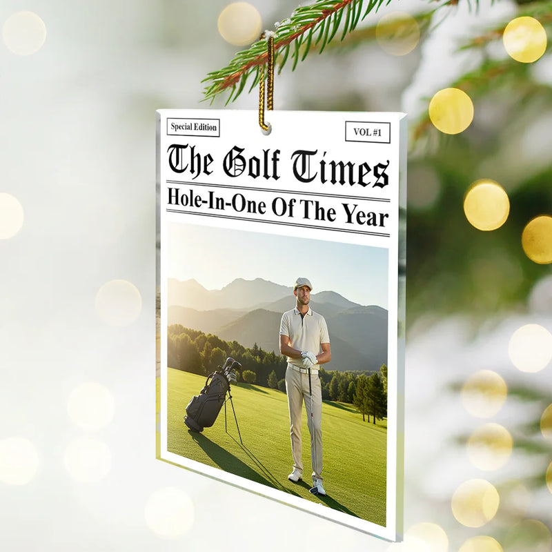 Christmas,Top Market,Custom Photo,Golf,Gift For Yourself,Gift For Women,Gift For Men - Custom Photo The Golf Times Hole-In-One Of The Year - Personalized Custom Shaped Acrylic Ornament