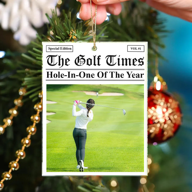 Christmas,Top Market,Custom Photo,Golf,Gift For Yourself,Gift For Women,Gift For Men - Custom Photo The Golf Times Hole-In-One Of The Year - Personalized Custom Shaped Acrylic Ornament