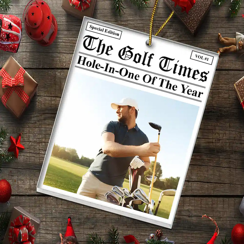 Christmas,Top Market,Custom Photo,Golf,Gift For Yourself,Gift For Women,Gift For Men - Custom Photo The Golf Times Hole-In-One Of The Year - Personalized Custom Shaped Acrylic Ornament