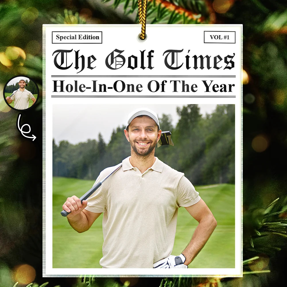 Christmas,Top Market,Custom Photo,Golf,Gift For Yourself,Gift For Women,Gift For Men - Custom Photo The Golf Times Hole-In-One Of The Year - Personalized Custom Shaped Acrylic Ornament