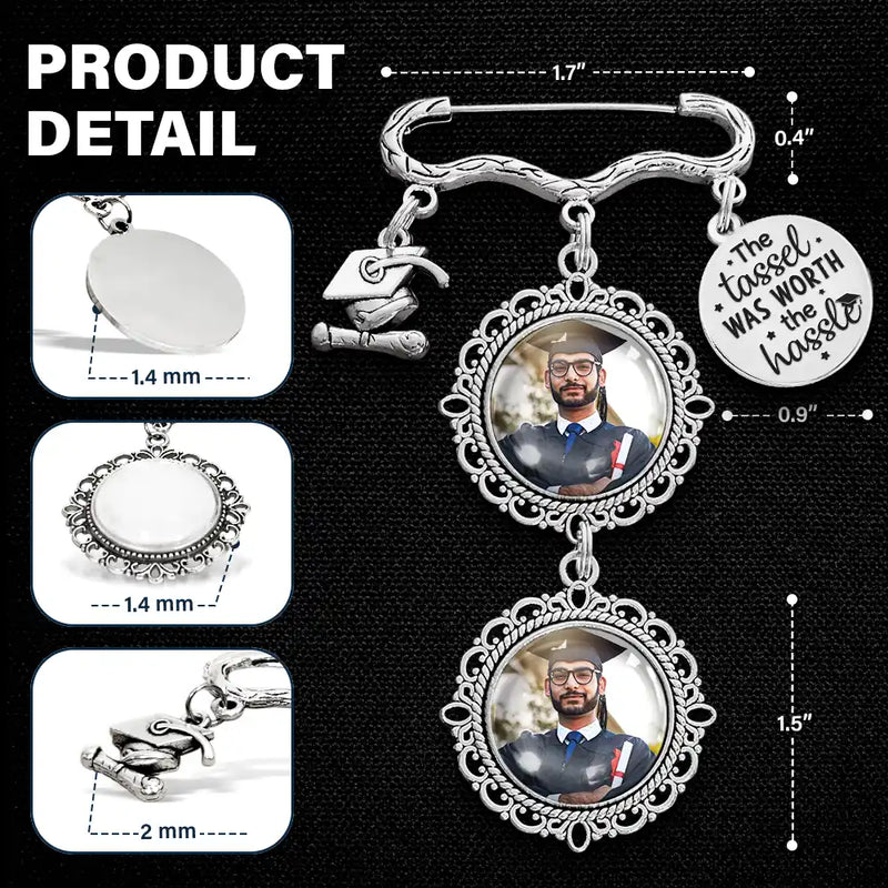 Graduation,Gift For Yourself,Gift For Bestie,Gift For Girlfriend,Gift For Boyfriend,Gift For Sibling,Gifts For Colleagues,Funny - Custom Photo The Tassel Was Worth The Hassle - Personalized Graduation Tassel Pin