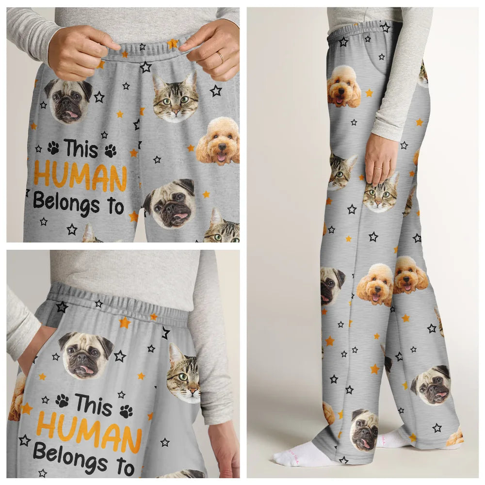 Pet Lovers, Pet Mom, Pet Dad, Dog Lovers, Dog Mom, Dog Dad, Cat Lovers, Cat Mom, Cat Dad, Custom Photo - Custom Photo This Human Belongs To Dog Cat Cute Face Cut - Personalized Pajama Pants
