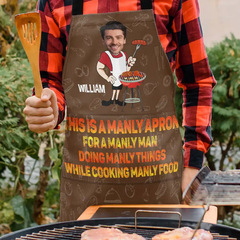 Funny,Cooking,Gift For Husband,Gift For Yourself,Gift For Father,Gift For Men,Gift For Grandpa - Custom Photo This Is A Manly Apron - Personalized Apron