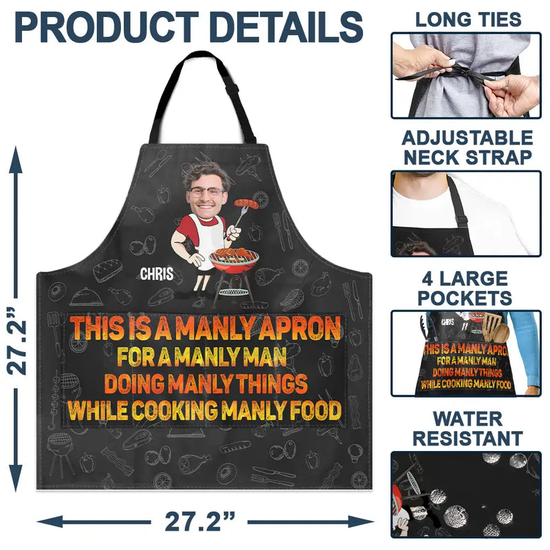 Funny,Cooking,Gift For Husband,Gift For Yourself,Gift For Father,Gift For Men,Gift For Grandpa - Custom Photo This Is A Manly Apron - Personalized Apron