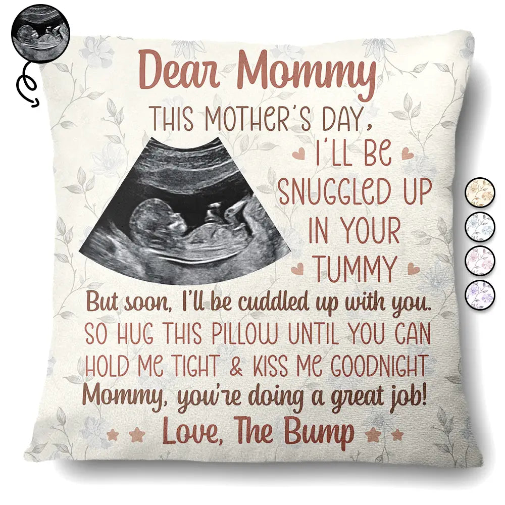Custom Photo This Mother's Day I'll Be Snuggled Up In Your Tummy - Personalized Pillow