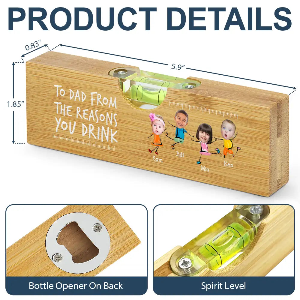 Gift For Father, Gift For Grandpa, Custom Photo, Funny - Custom Photo To Dad From The Reasons You Drink Funny - Personalized Bottle Opener Wood Level
