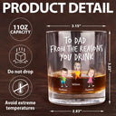 Funny,Gift For Father,Dad - Children,Gift For Grandpa,Gift For Husband - Custom Photo To Dad From The Reasons You Drink Funny - Personalized Whiskey Glass
