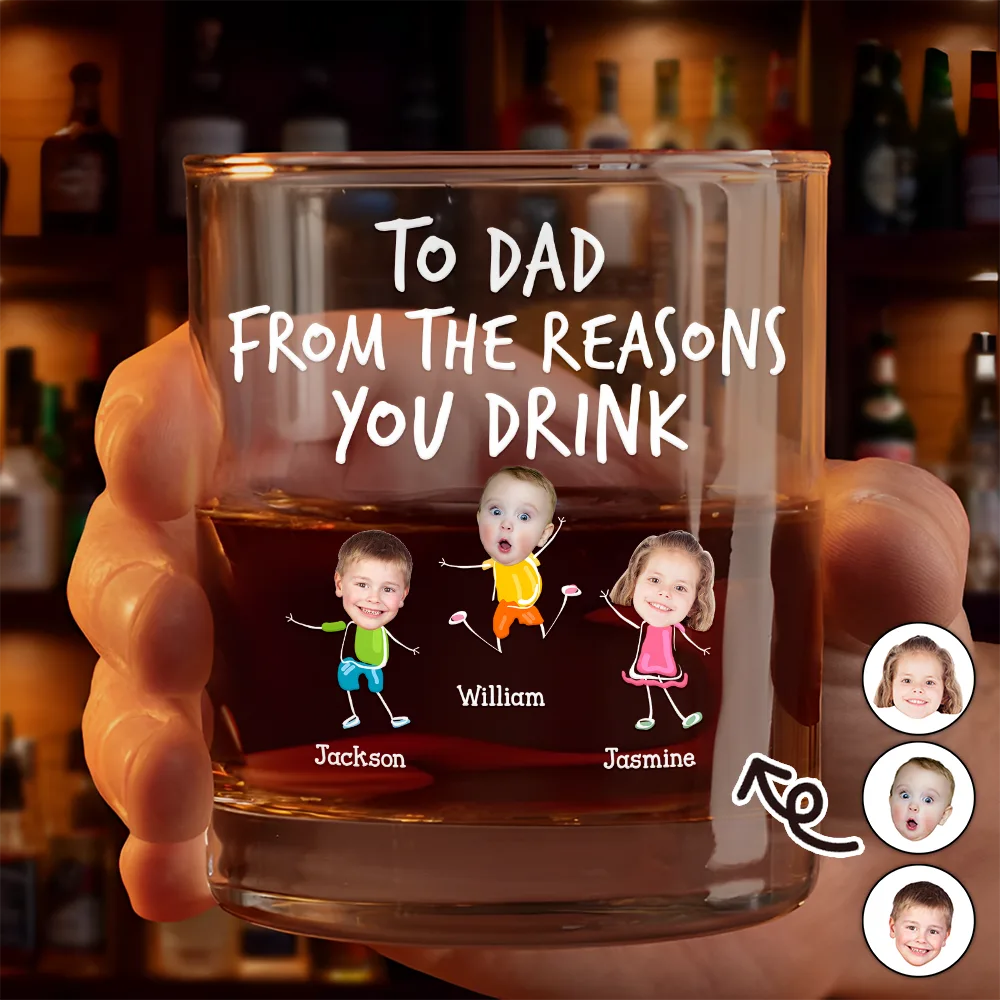 Custom Photo To Dad From The Reasons You Drink Funny - Personalized Whiskey Glass